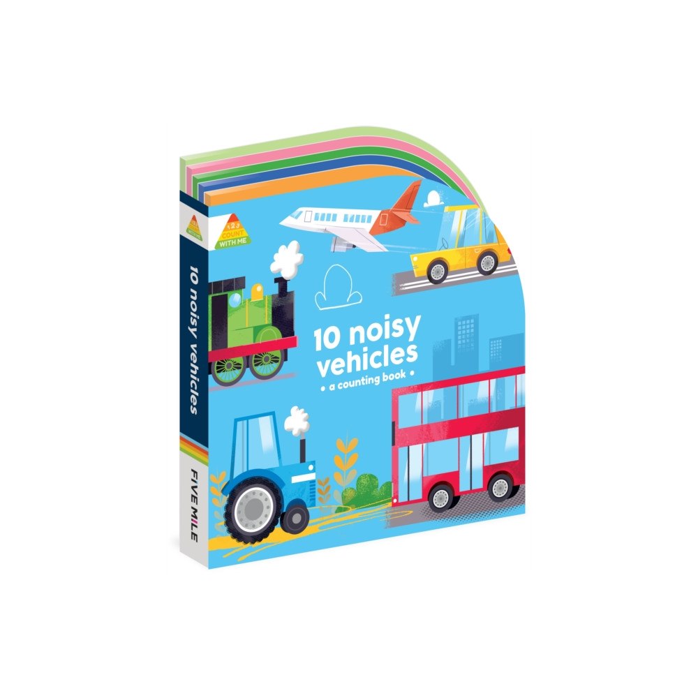 Five Mile 1 2 3 Count with Me 10 Noisy Vehicles (bok, board book, eng)