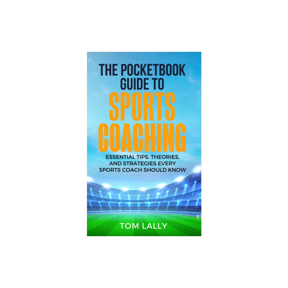 Leadership and Sport The Pocketbook Guide To Sports Coaching (häftad, eng)