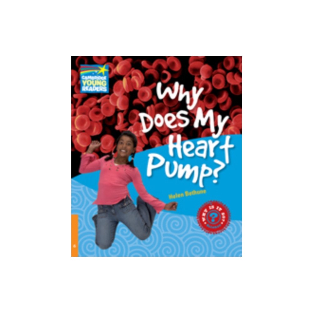 Cambridge University Press Why Does My Heart Pump? Level 6 Factbook (häftad, eng)