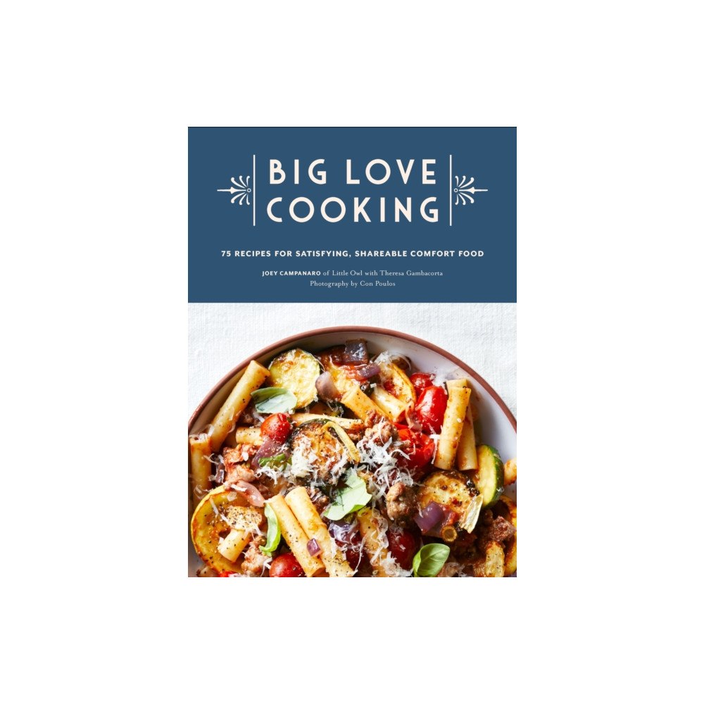 Chronicle Books Big Love Cooking (inbunden, eng)