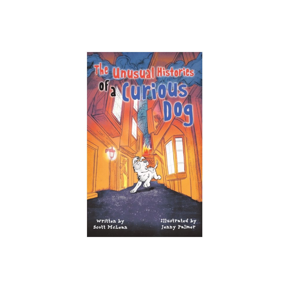 Grosvenor House Publishing Ltd The Unusual Histories of a Curious Dog (häftad, eng)