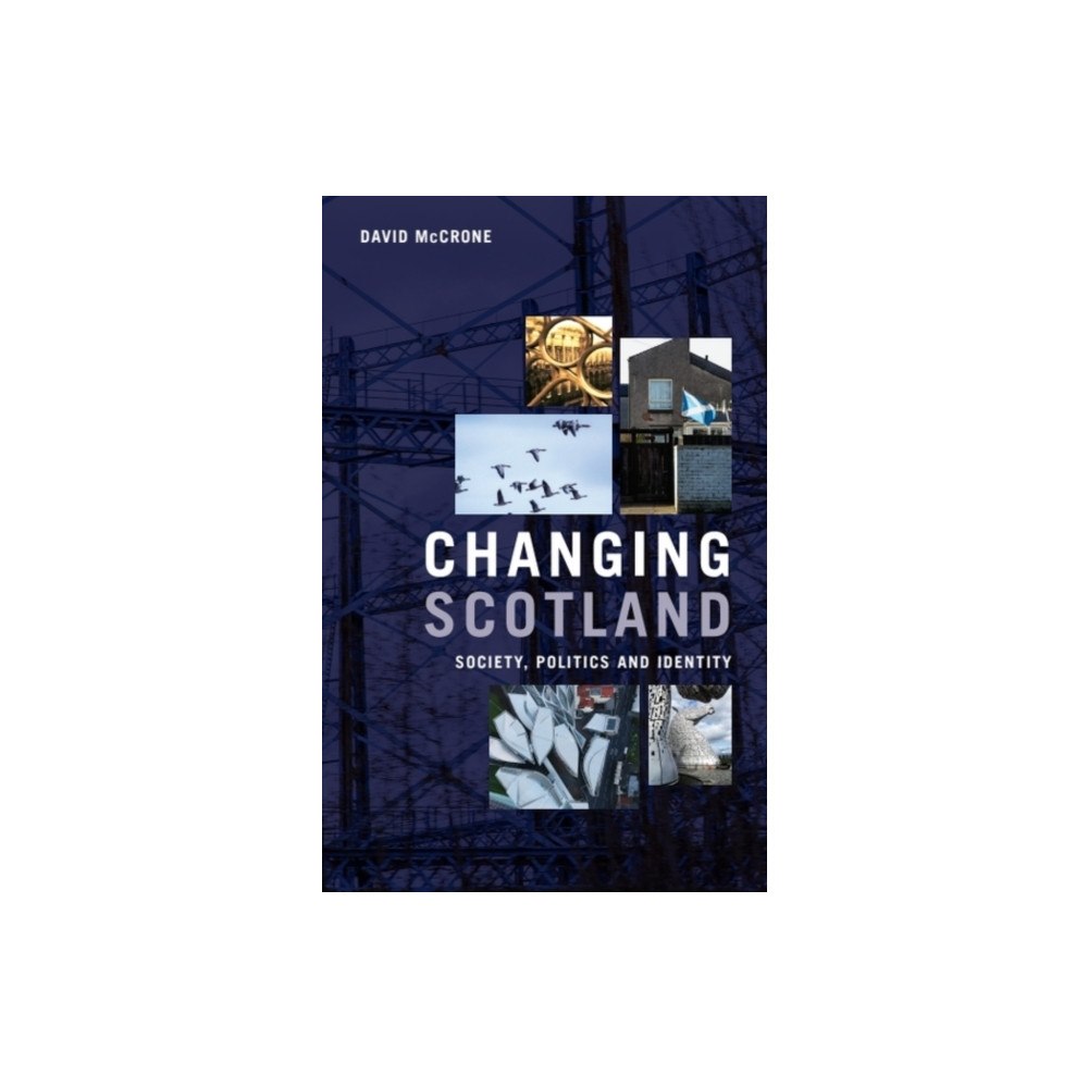 Edinburgh university press Changing Scotland (häftad, eng)