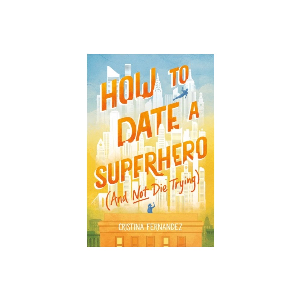 Harpercollins publishers inc How to Date a Superhero (And Not Die Trying) (inbunden, eng)