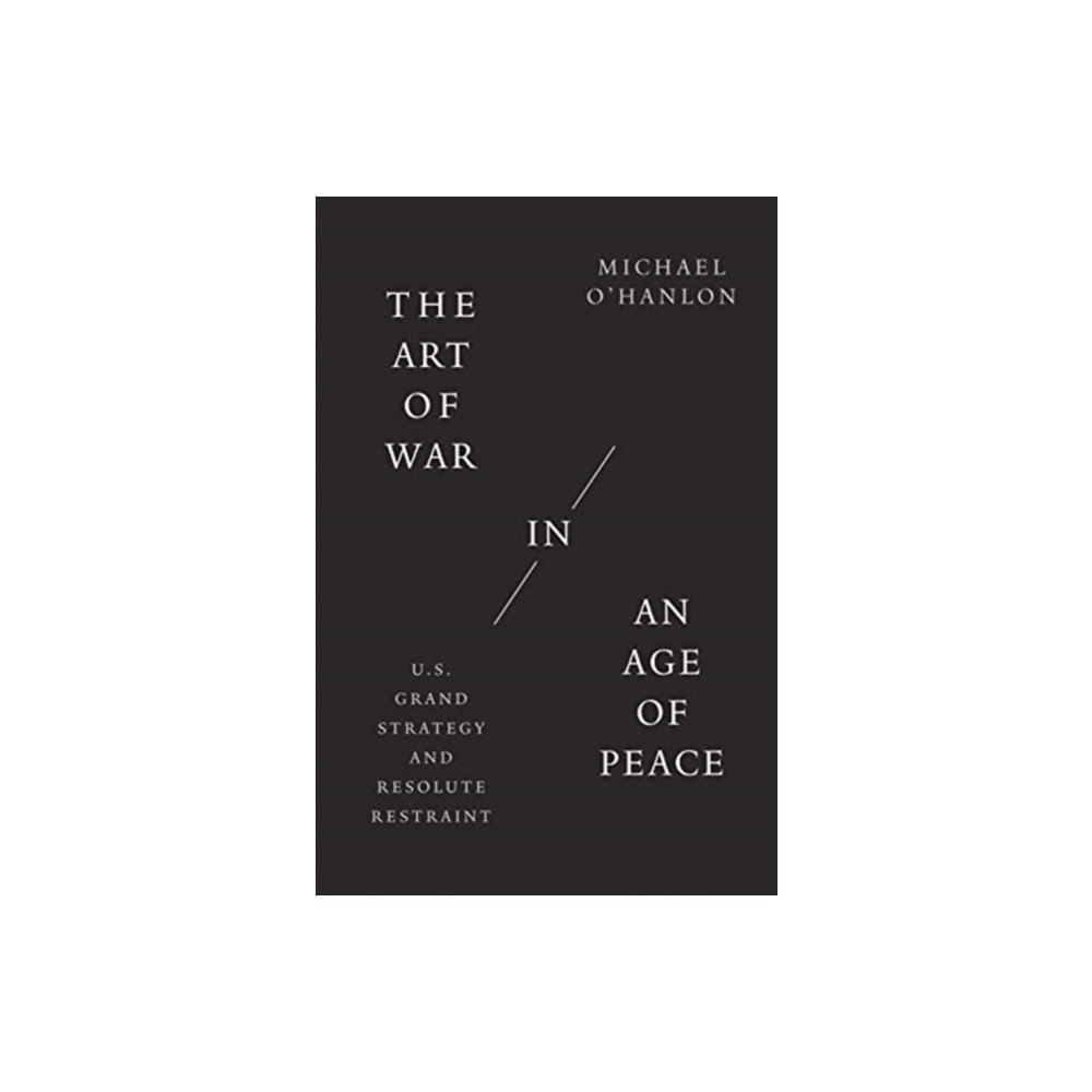 Yale university press The Art of War in an Age of Peace (inbunden, eng)