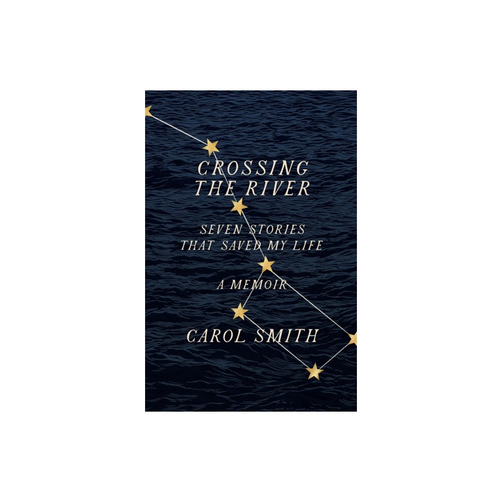 Abrams Crossing the River: Seven Stories That Saved My Life, A Memoir (inbunden, eng)