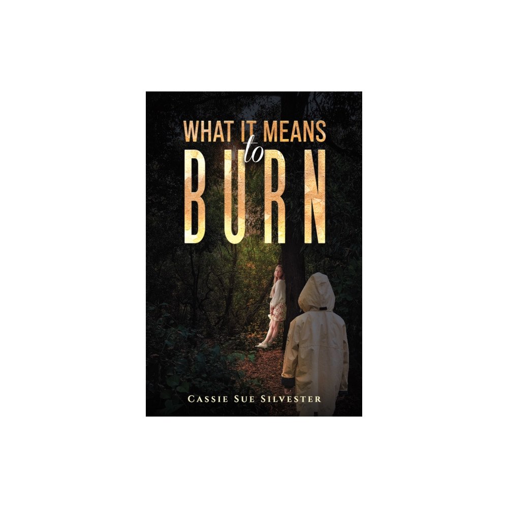 Austin Macauley Publishers LLC What It Means to Burn (häftad, eng)