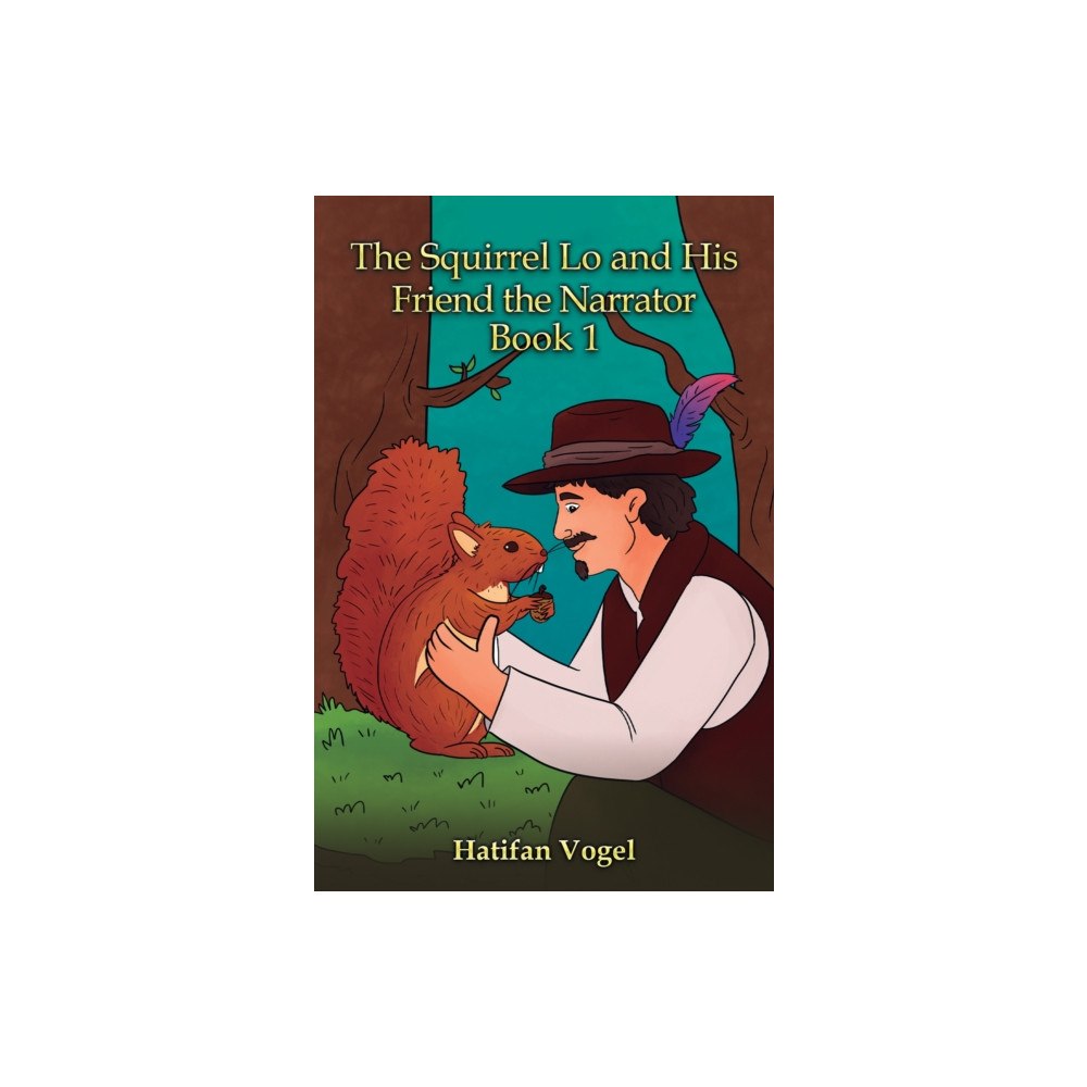 Austin Macauley Publishers LLC The Squirrel Lo and His Friend the Narrator – Book 1 (häftad, eng)