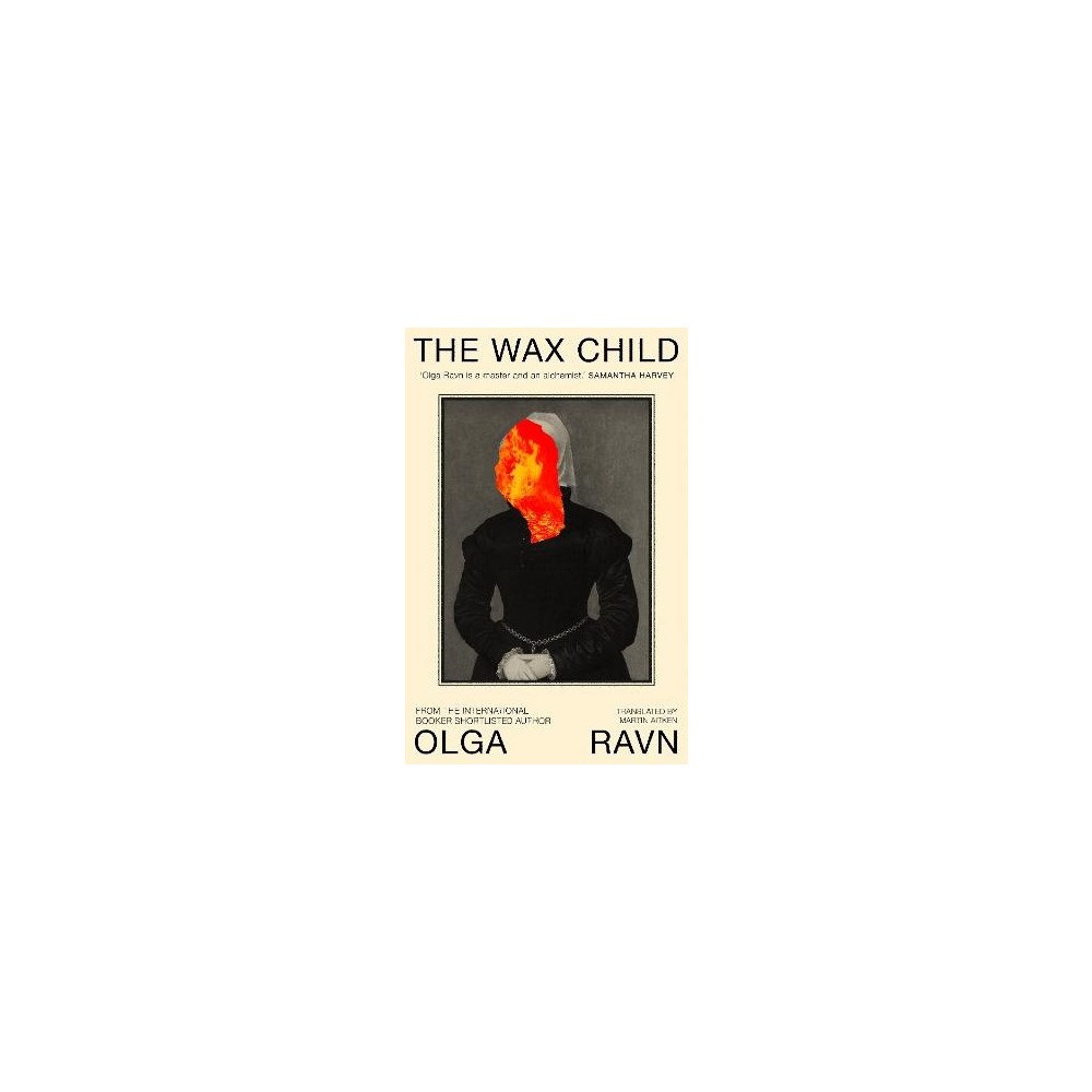 Olga Ravn The Wax Child (inbunden, eng)