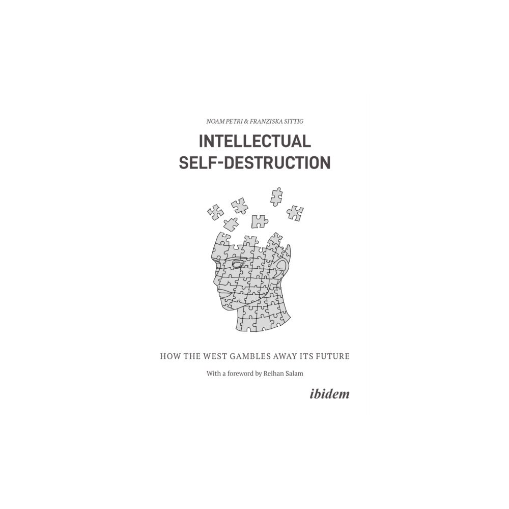ibidem-Verlag, Jessica Haunschild u Christian Scho Intellectual Self-Destruction (häftad, eng)