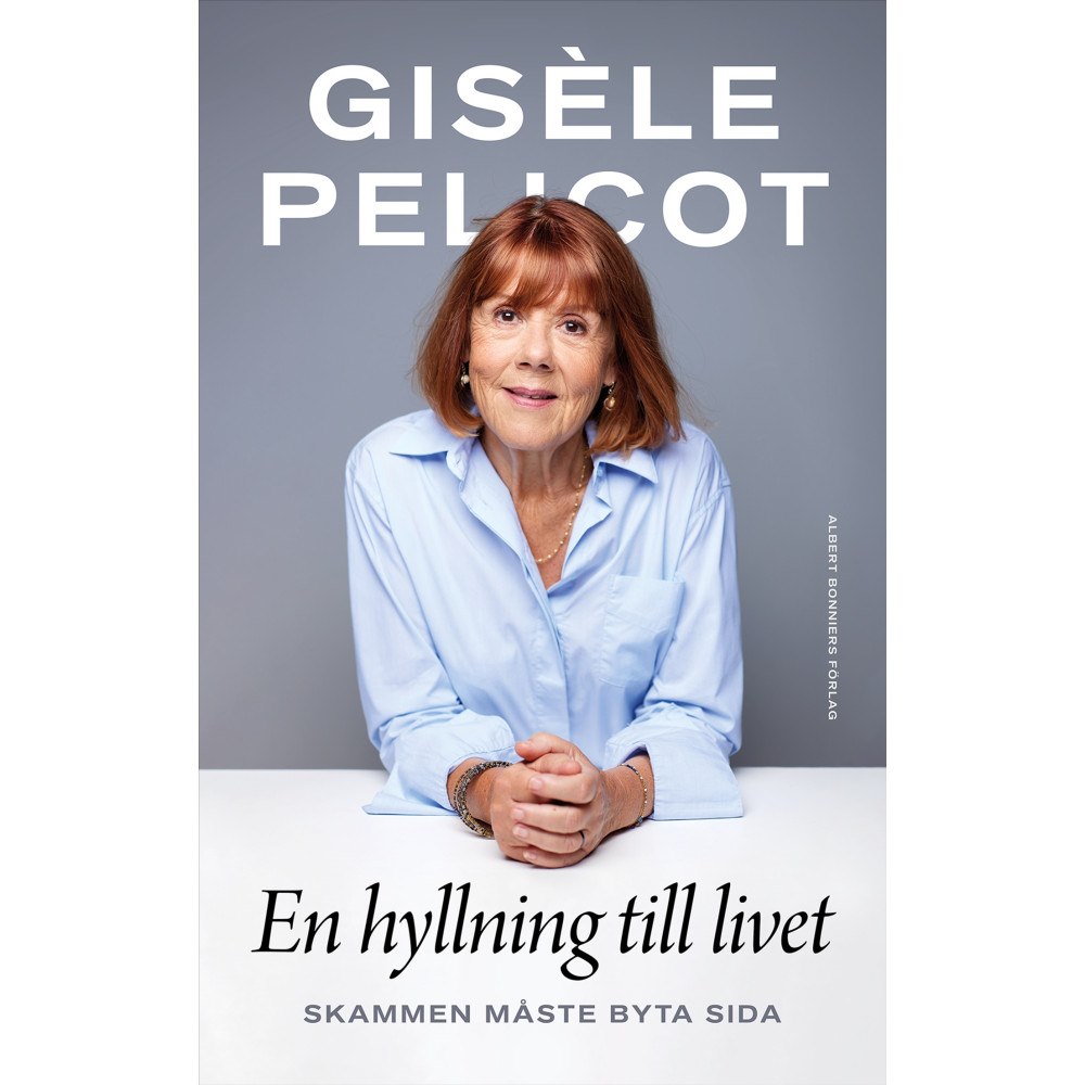 Gisèle Pelicot En hyllning till livet : skammen måste byta sida (inbunden)