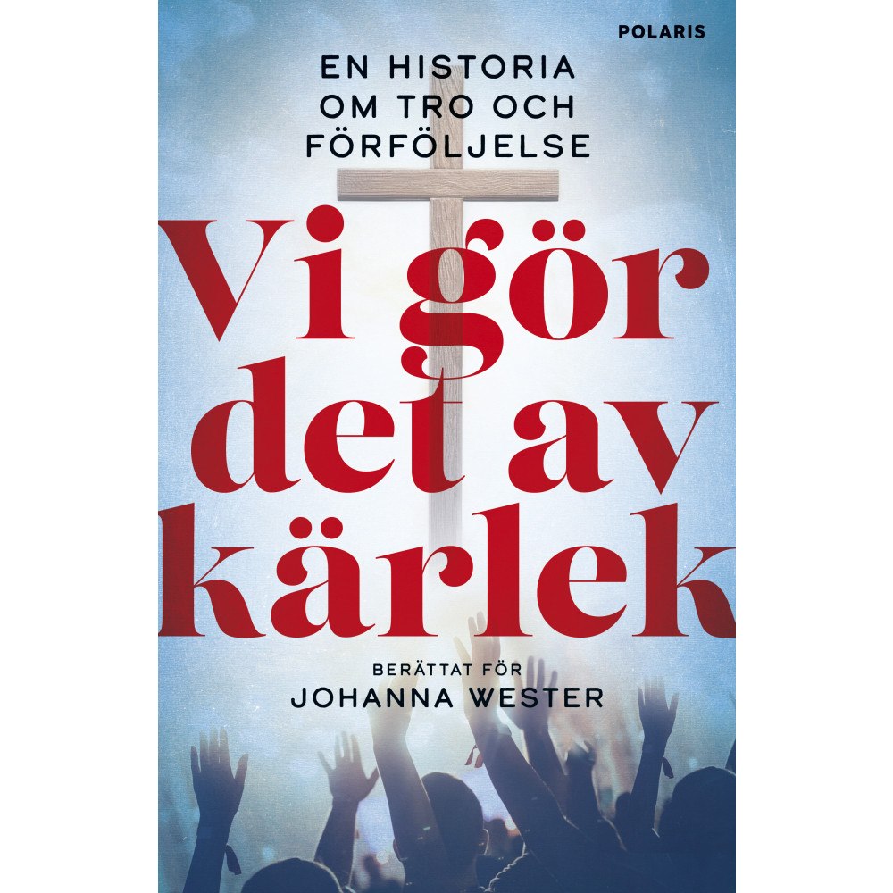 Johanna Wester Vi gör det av kärlek (inbunden)