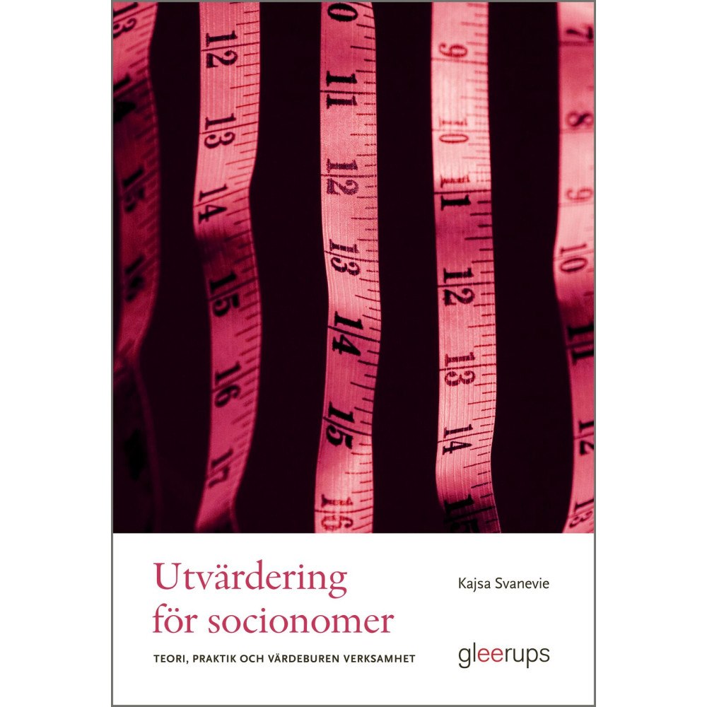 Kajsa Svanevie Utvärdering för socionomer : teori, praktik och värdeburen verksamhet (häftad)