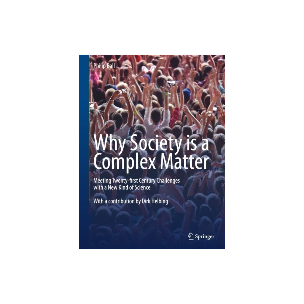 Springer-Verlag Berlin and Heidelberg GmbH & Co. K Why Society is a Complex Matter (häftad, eng)
