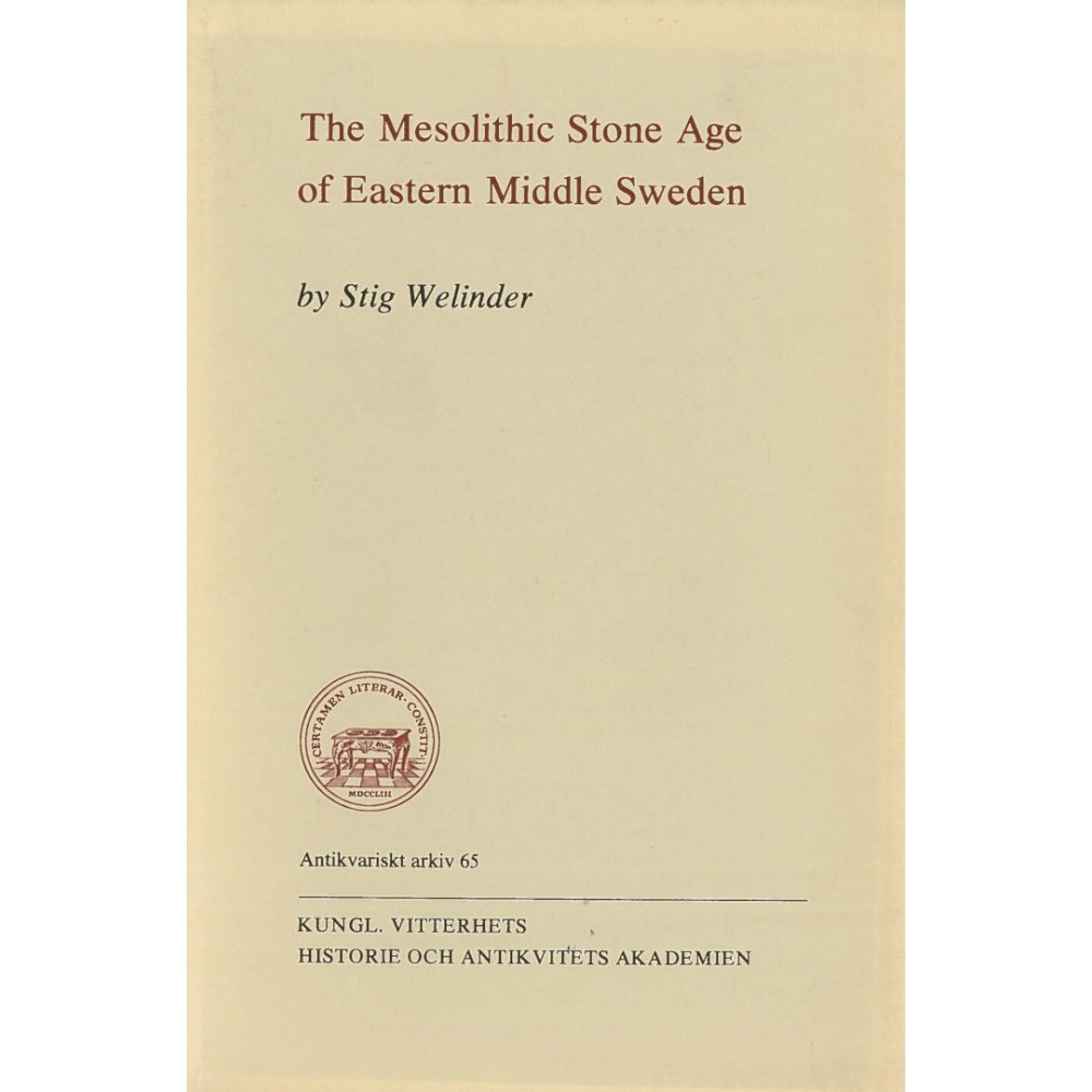 Stig Welinder The Mesolithic Stone Age of Eastern Middle Sweden (häftad, eng)