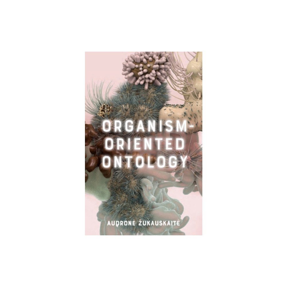 Edinburgh university press Organism-Oriented Ontology (häftad, eng)