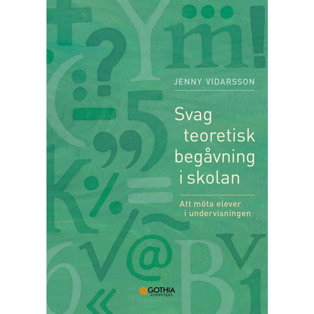 Jenny Vidarsson Svag teoretisk begåvning i skolan : att möta elever i undervisningen (häftad)