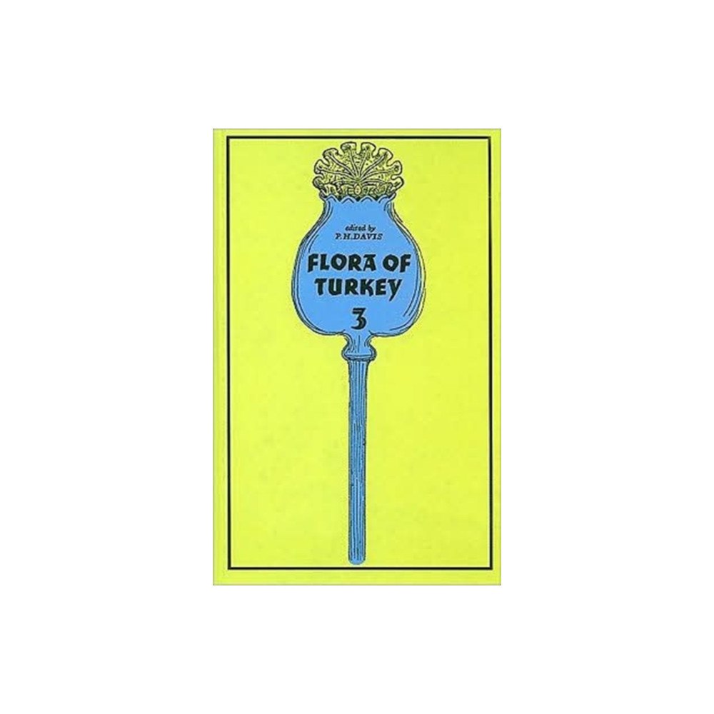 Edinburgh university press Flora of Turkey, Volume 3 (inbunden, eng)