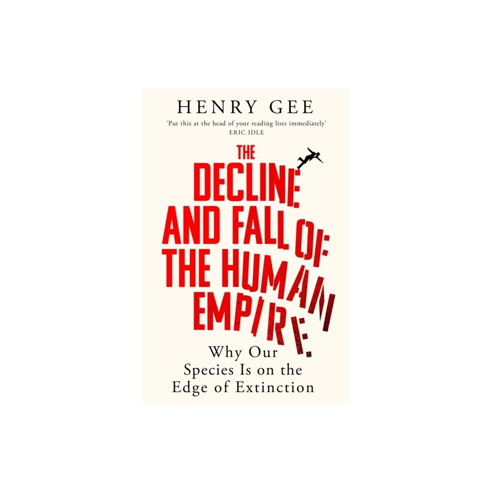 Henry Gee The Decline and Fall of the Human Empire (pocket, eng)