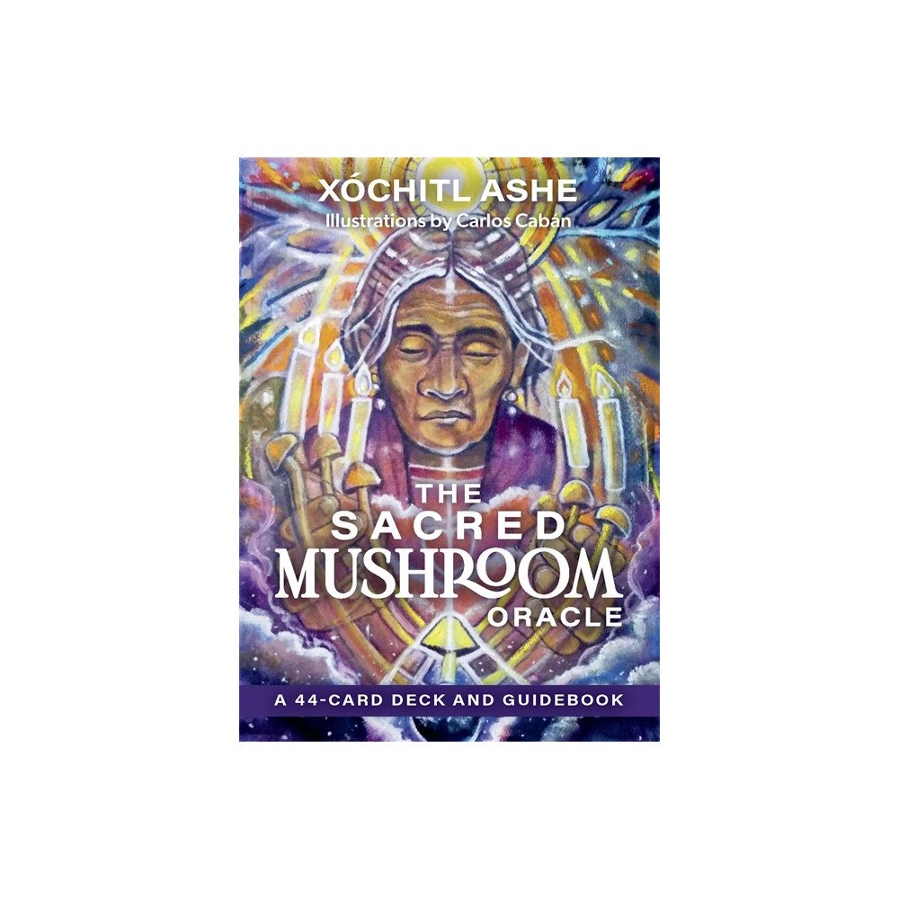Xóchitl Kusikuy Ashe The Sacred Mushroom Oracle: A 44-Card Deck & Guidebook