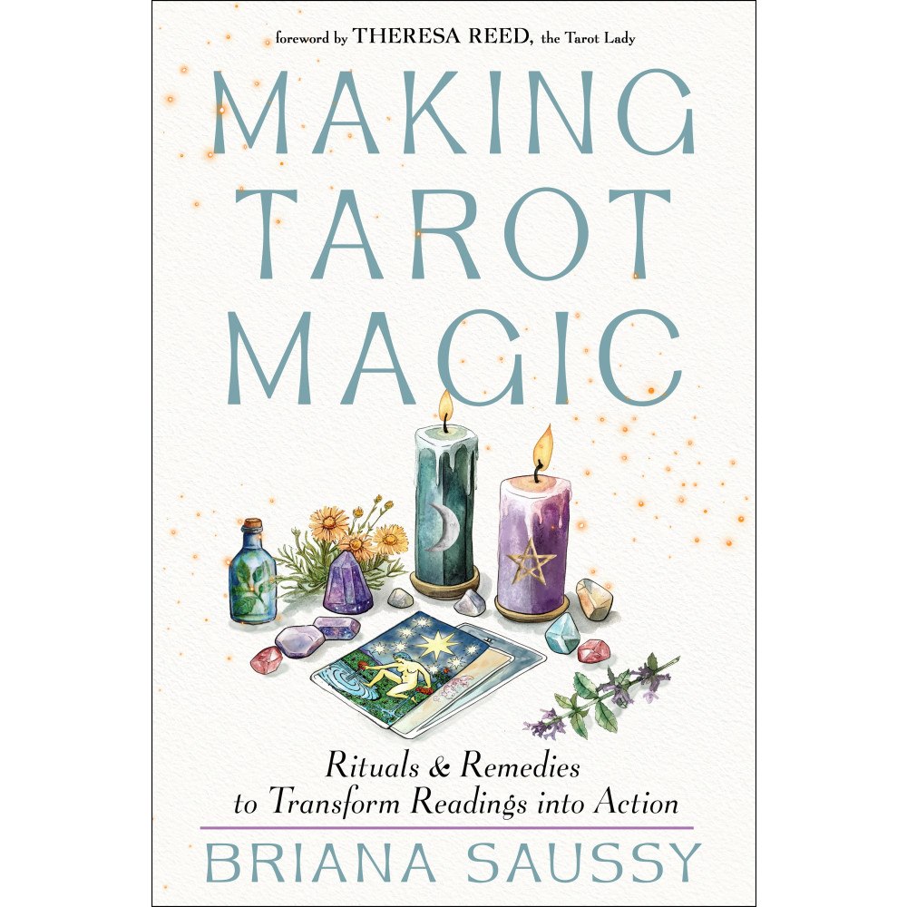 Briana Saussy Making Tarot Magic: Rituals and Remedies to Transform Readings into Action (häftad, eng)