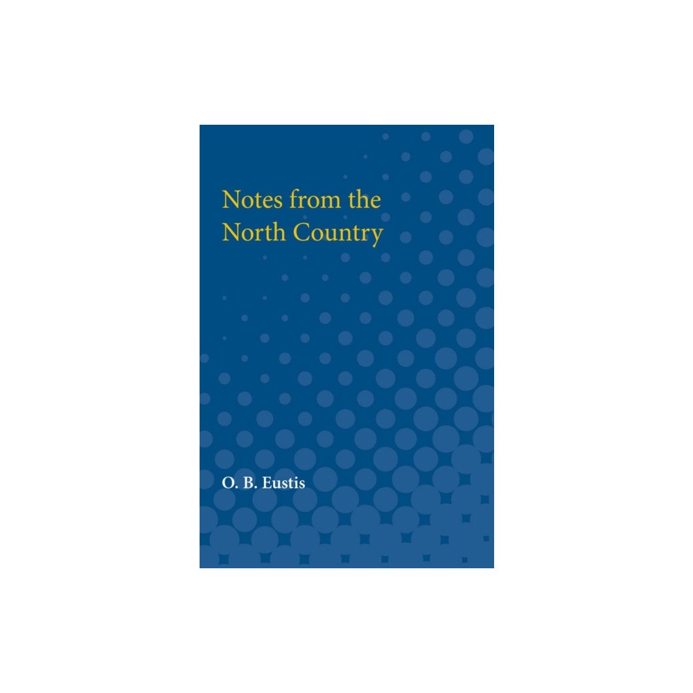 The University of Michigan Press Notes from the North Country (häftad, eng)