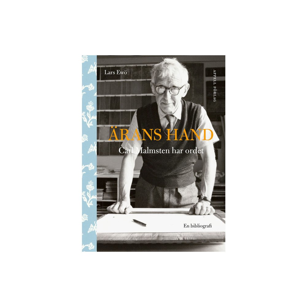 Lars Ewö Ärans hand : Carl Malmsten har ordet - en bibliografi (bok, halvfranskt)