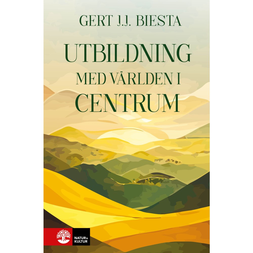 Gert J. J. Biesta Utbildning med världen i centrum (inbunden)