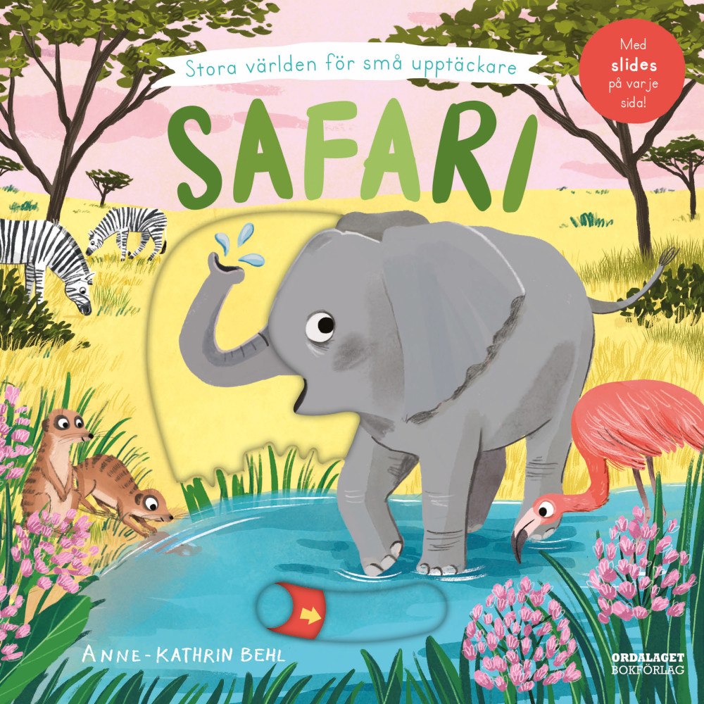 Anne-Kathrin Behl Safari : stora världen för små upptäckare (bok, board book)