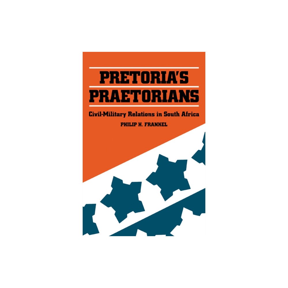 Cambridge University Press Pretoria's Praetorians (häftad, eng)