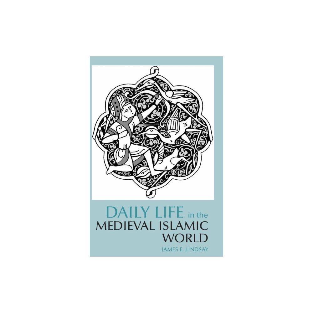 Hackett Publishing Co, Inc Daily Life in the Medieval Islamic World (häftad, eng)
