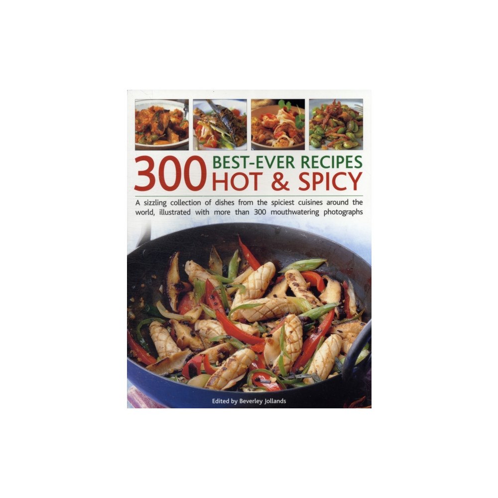 Anness publishing 300 Best Ever Hot & Spicy Recipes (häftad, eng)