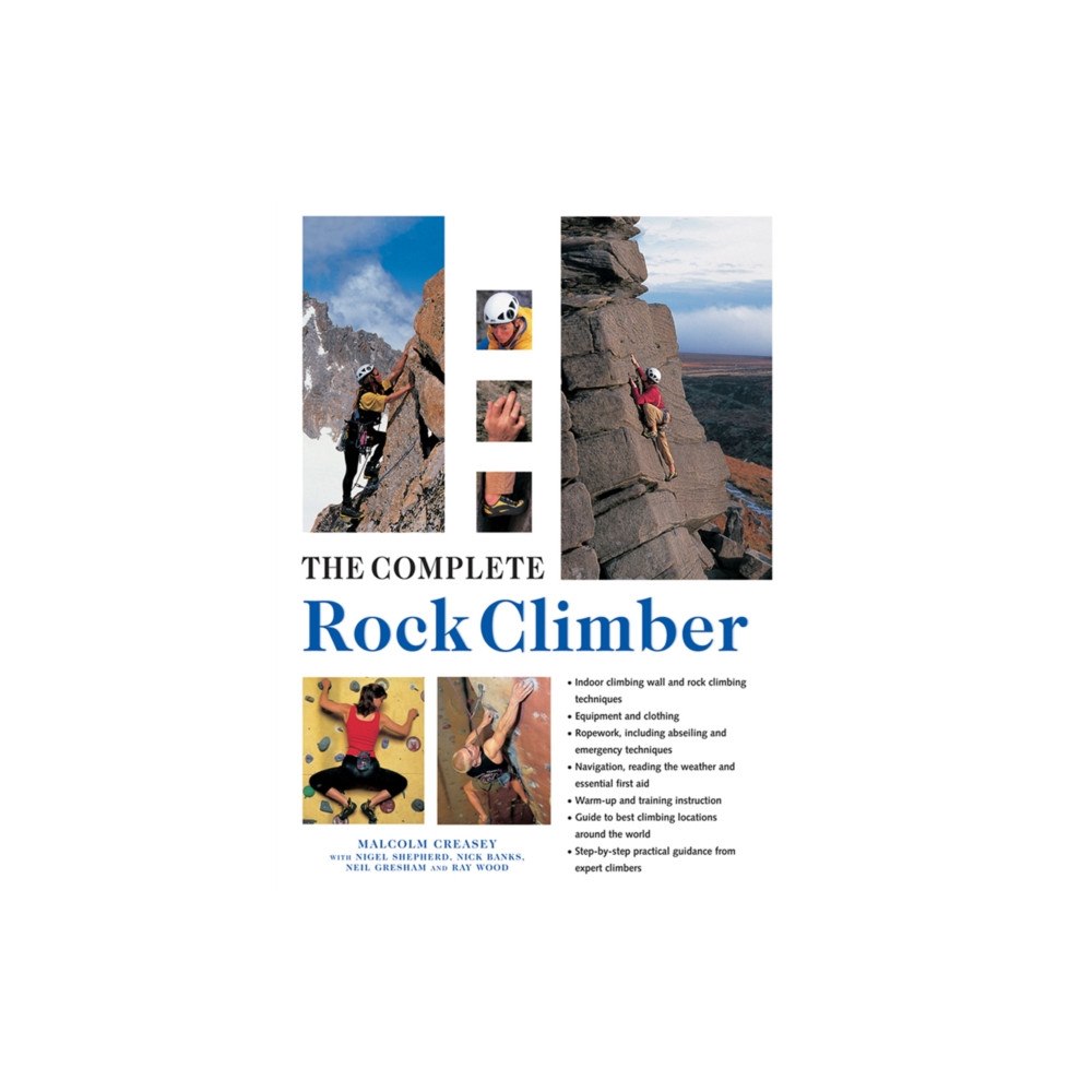 Anness publishing The Complete Rock Climber (inbunden, eng)
