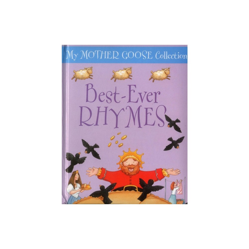 Anness publishing My Mother Goose Collection: Best Ever Rhymes (bok, board book, eng)