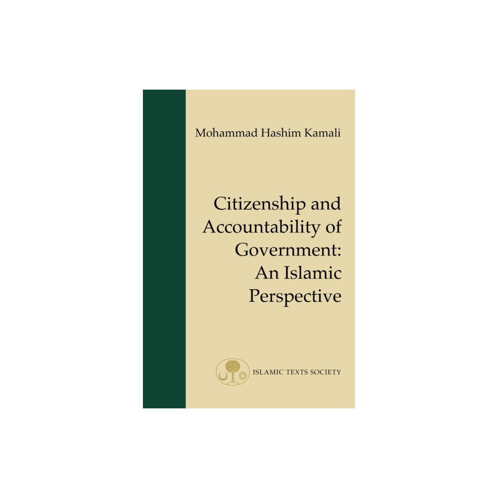 The Islamic Texts Society Citizenship and Accountability of Government (inbunden, eng)