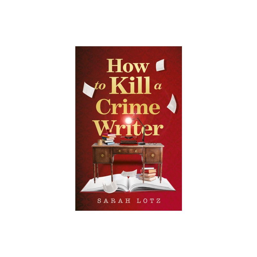 HarperCollins Publishers How to Kill a Crime Writer (inbunden, eng)