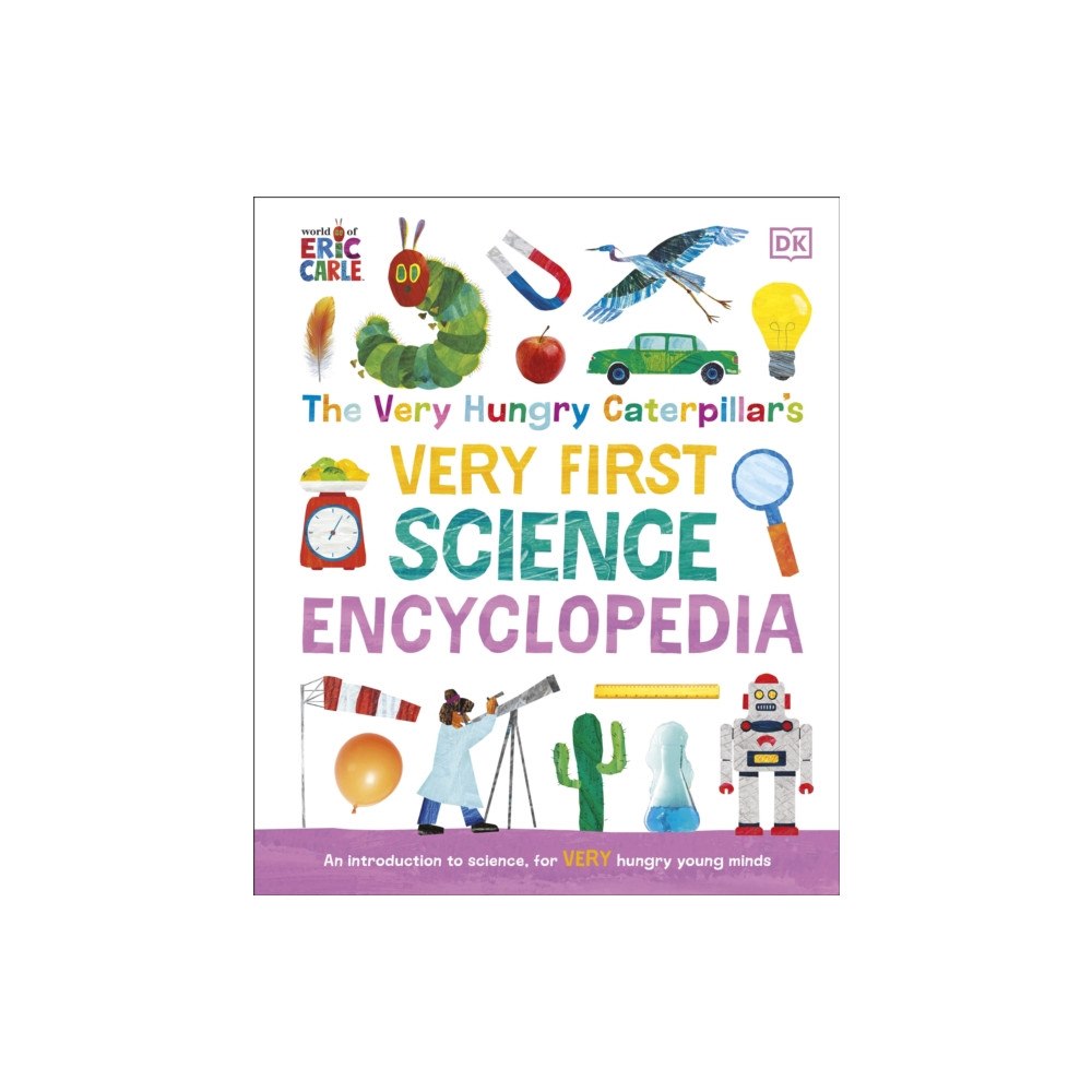 Dorling Kindersley Ltd The Very Hungry Caterpillar's Very First Science Encyclopedia (inbunden, eng)