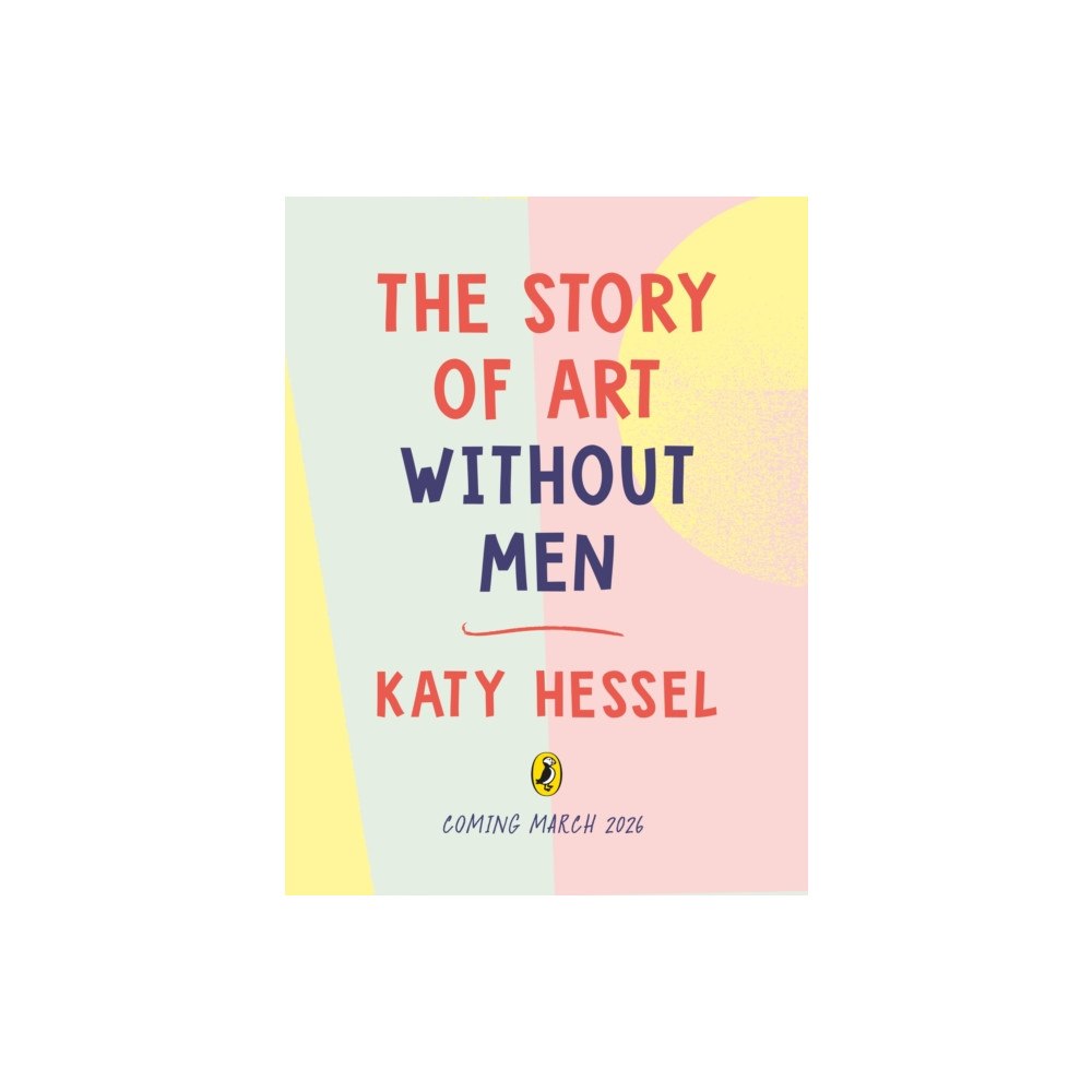 Penguin Random House Children's UK The Story of Art without Men (inbunden, eng)