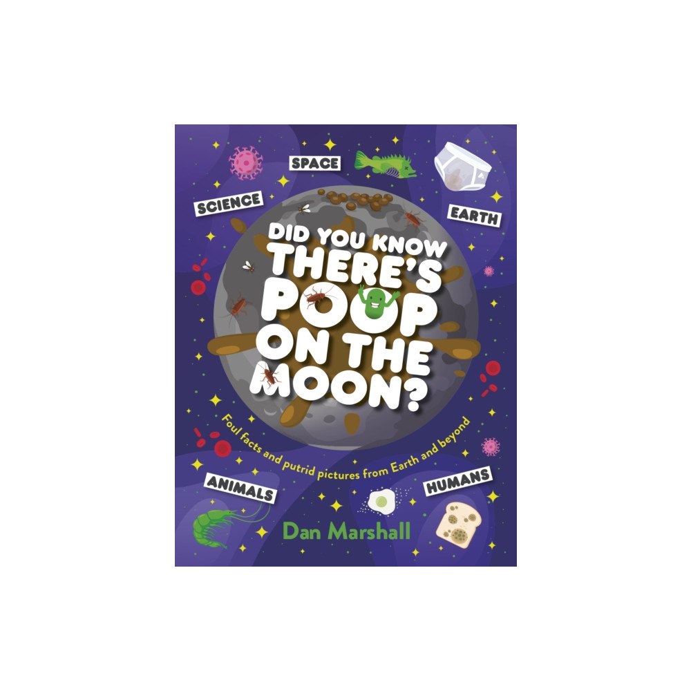 Penguin Random House Children's UK Did You Know There's Poop on the Moon? (inbunden, eng)