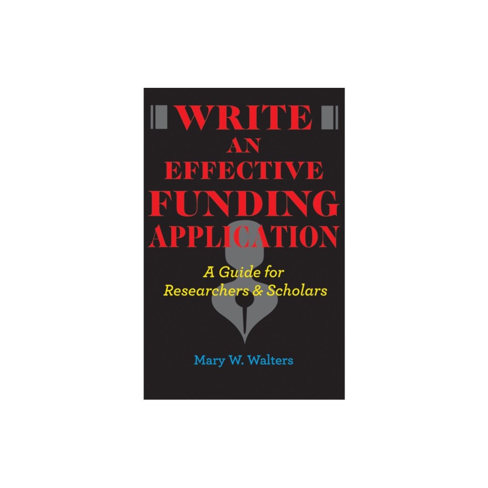 Johns Hopkins University Press Write an Effective Funding Application (inbunden, eng)