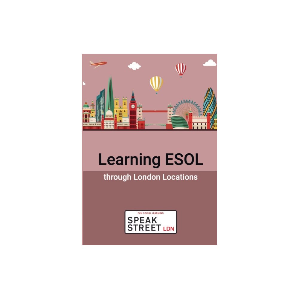 Speak Street CIC Learning English through London Locations (häftad, eng)