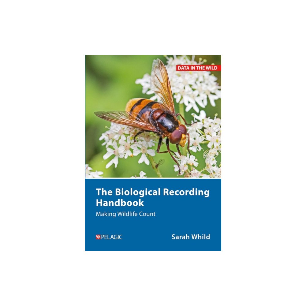 Pelagic Publishing The Biological Recording Handbook (häftad, eng)