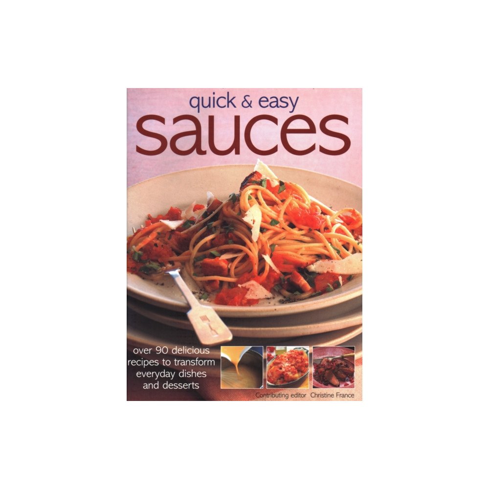 Anness publishing Quick & Easy Sauces (häftad, eng)