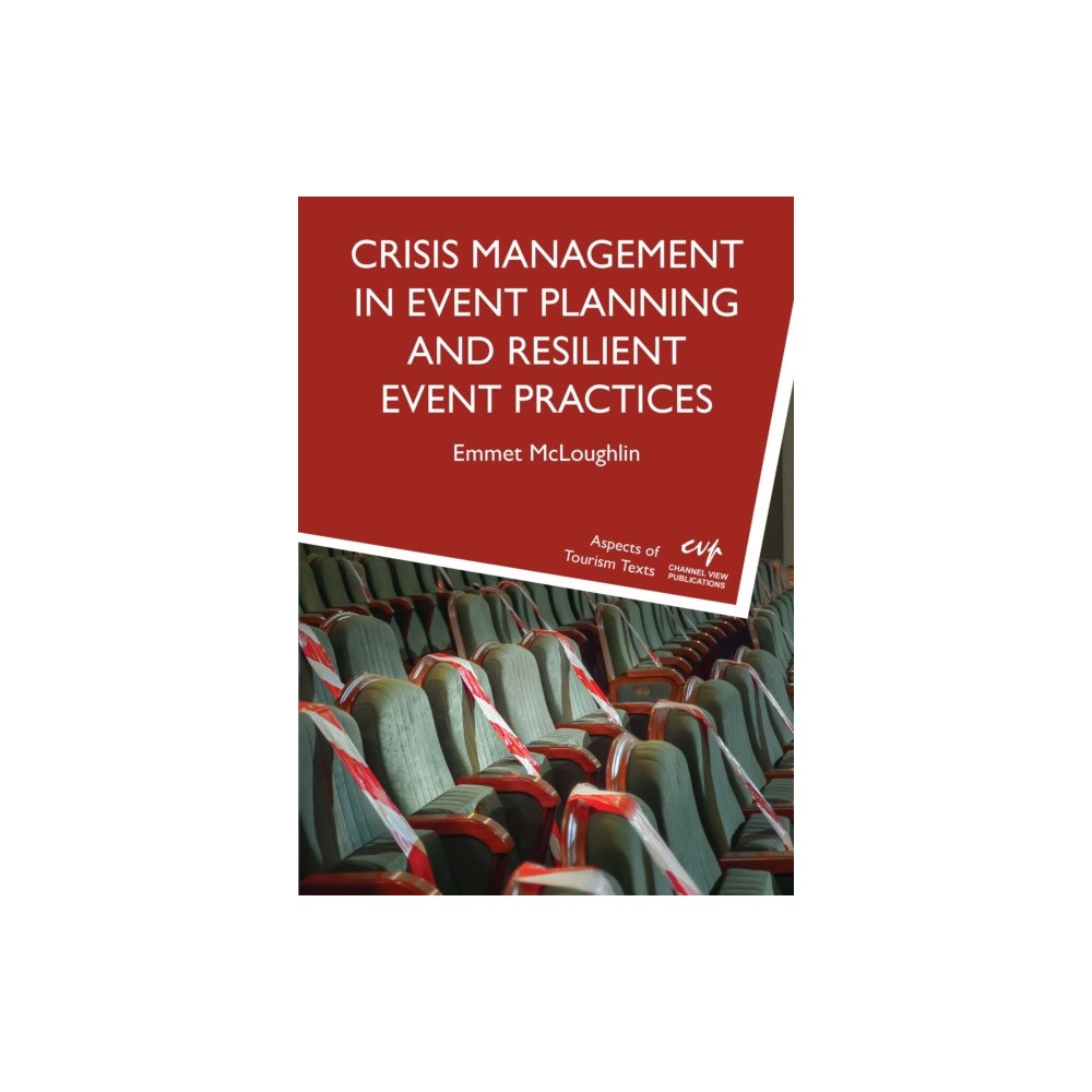 Channel View Publications Ltd Crisis Management in Event Planning and Resilient Event Practices (häftad, eng)