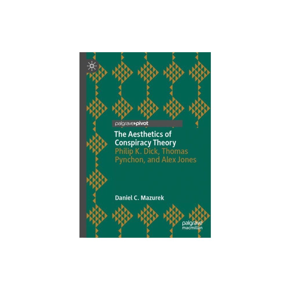 Springer Nature Switzerland AG The Aesthetics of Conspiracy Theory (inbunden, eng)