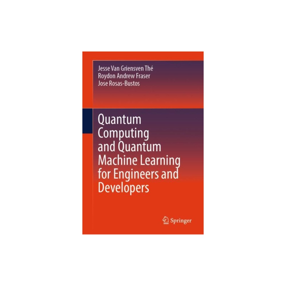 Springer International Publishing AG Quantum Computing and Quantum Machine Learning for Engineers and Developers (inbunden, eng)