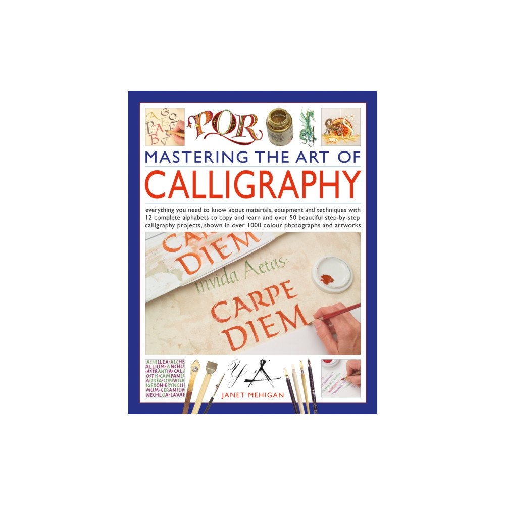 Anness publishing Mastering the Art of Calligraphy (inbunden, eng)