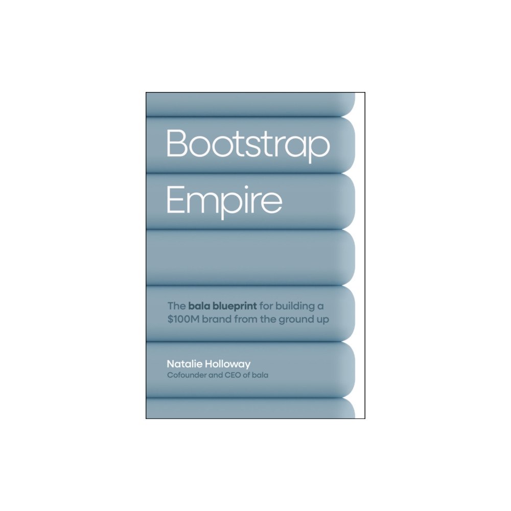 John Wiley & Sons Inc Bootstrap Empire (inbunden, eng)