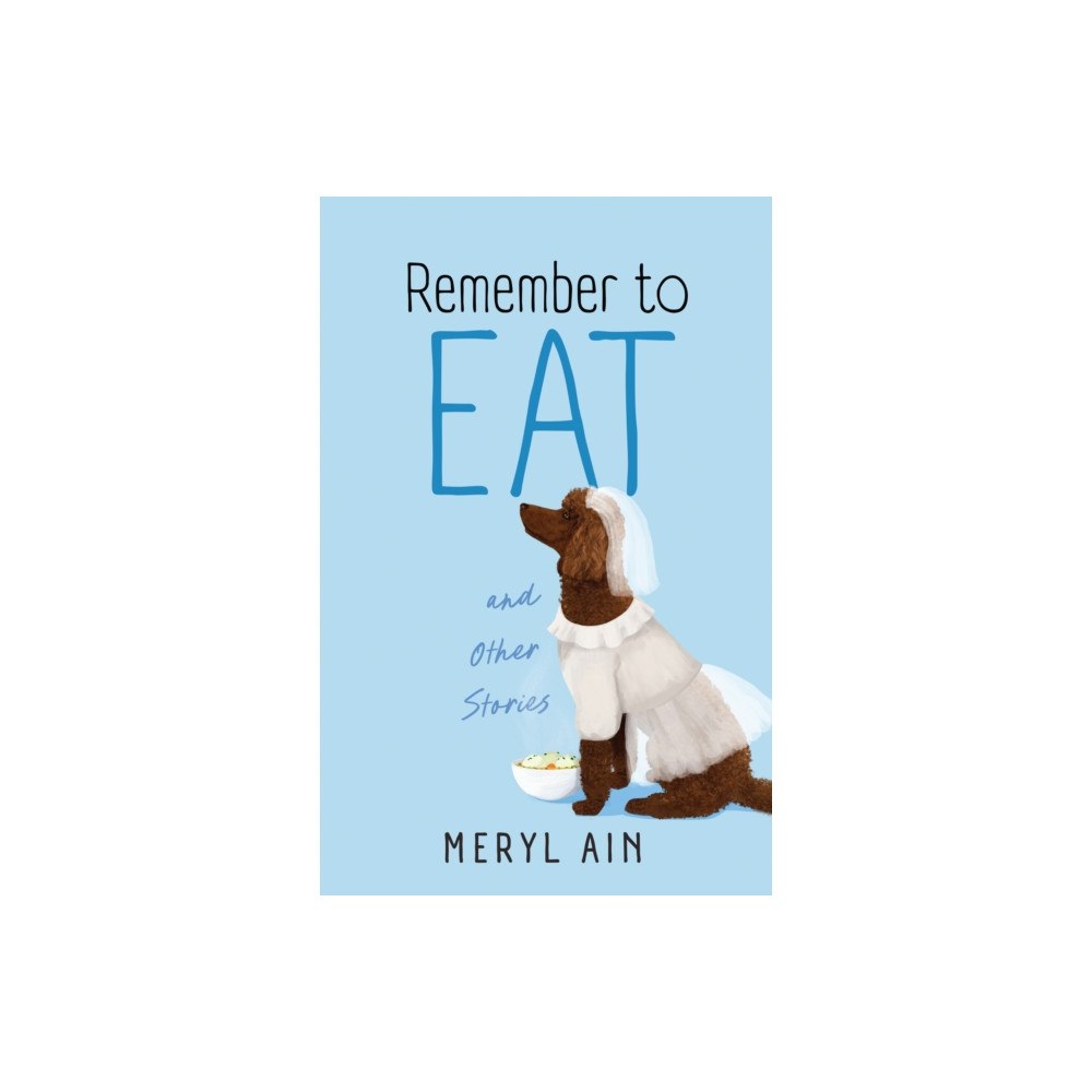 She Writes Press Remember to Eat and Other Stores (häftad, eng)