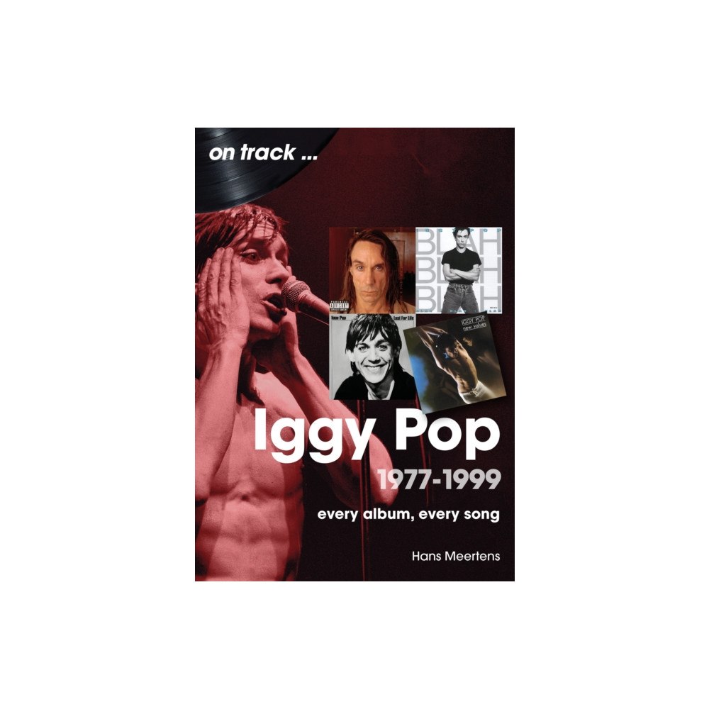 Sonicbond Publishing Iggy Pop 1977 to 1999 On Track (häftad, eng)