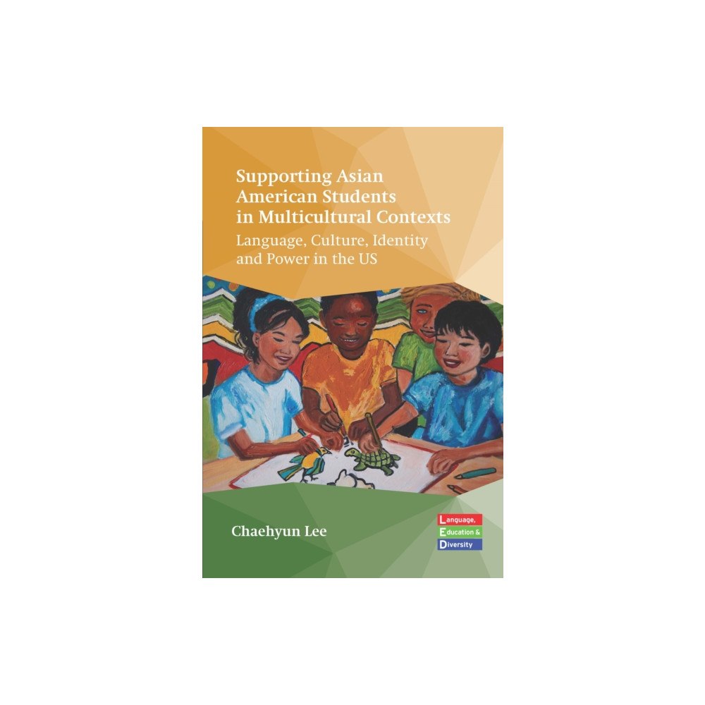 Channel View Publications Ltd Supporting Asian American Students in Multicultural Contexts (häftad, eng)